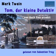 Cover-Bild zum Titel 'Mark Twain: Tom, der kleine Detektiv' von 'Mark Twain'