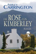 Cover-Bild zum Titel 'Die Rose von Kimberley' von 'Ashley Carrington'