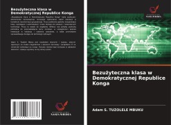Cover-Bild zum Titel 'Bezu¿yteczna klasa w Demokratycznej Republice Konga' von 'Adam S. Tuzolele Mbuku'