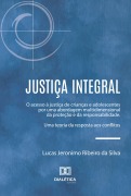 Cover-Bild zum Titel 'Justiça Integral' von 'Lucas Jeronimo Ribeiro da Silva'