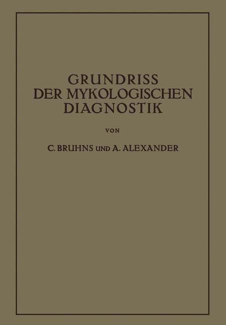 Grundriss der Mykologischen Diagnostik - A. Alexander, C. Bruhns