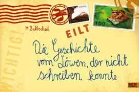 Cover-Bild zum Titel 'Die Geschichte vom Löwen, der nicht schreiben konnte' von 'Martin Baltscheit'