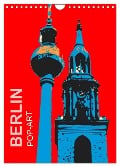 BERLIN POP-ART (Wandkalender 2025 DIN A4 hoch), CALVENDO Monatskalender - Reinhard Sock