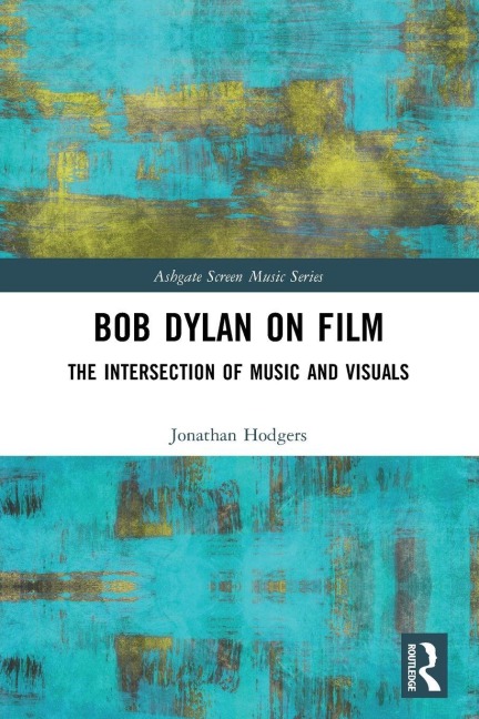 Bob Dylan on Film - Jonathan Hodgers
