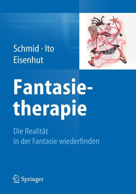 Fantasietherapie - Gary Bruno Schmid, Rebecca Eisenhut, Kae Ito