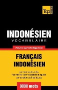 Vocabulaire Français-Indonésien pour l'autoformation - 9000 mots les plus courants - Andrey Taranov