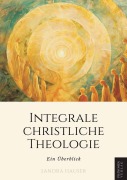 Cover-Bild zum Titel 'Integrale Christliche Theologie' von 'Sandra Hauser'