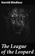 Cover-Bild zum Titel 'The League of the Leopard' von 'Harold Bindloss'