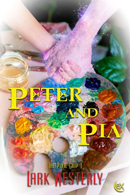 Peter and Pia (The Pixie Grip, #1) - Lark Westerly