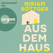 Cover-Bild zum Titel 'Aus dem Haus' von 'Miriam Böttger'