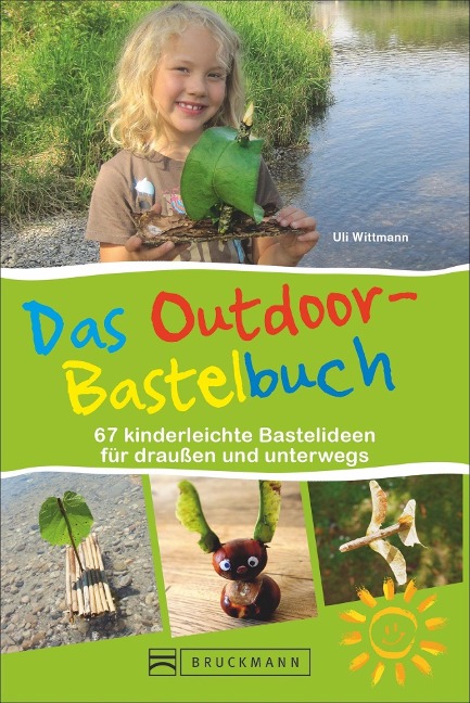 Das Outdoor-Bastelbuch - Uli Wittmann