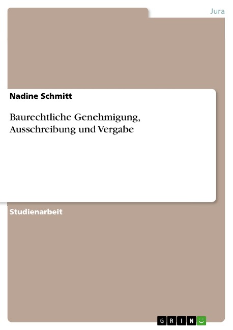 Baurechtliche Genehmigung, Ausschreibung und Vergabe - Nadine Schmitt