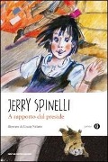 Cover-Bild zum Titel 'A rapporto dal preside' von 'Jerry Spinelli'