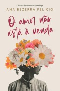 O amor não está à venda - Ana Bezerra Felício