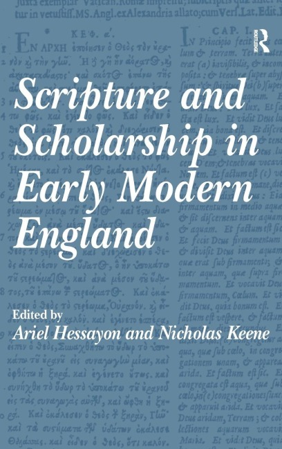 Scripture and Scholarship in Early Modern England - Nicholas Keene