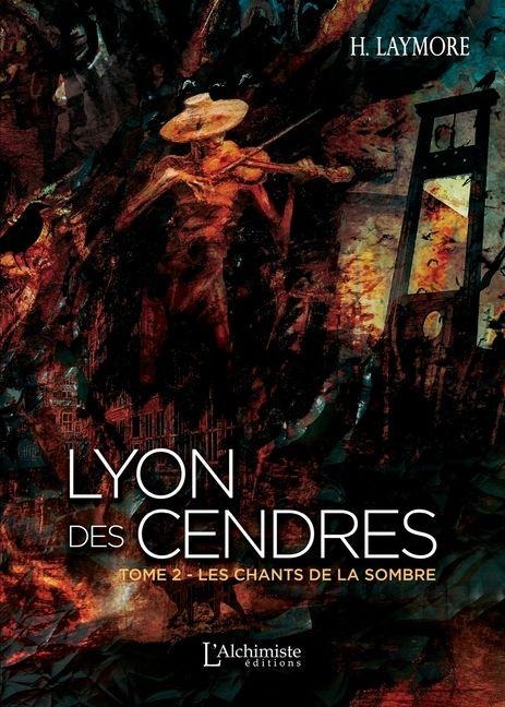 Lyon des Cendres - Tome 2 - H. Laymore