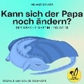 Cover-Bild zum Titel 'Kann sich der Papa noch ändern? (Der Drache Martin, Folge 10)' von 'Helmut Zenker'