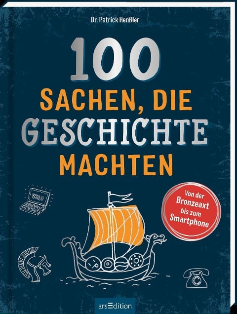100 Sachen, die Geschichte machten - Patrick Henßler