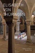 Cover-Bild zum Titel 'Elisabeth von Thüringen - Auf Reisen 2014-2025' von 'Elena Holzhausen, Philipp Schönborn, Annette Philp'