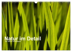 Cover-Bild zum Titel 'Natur im Detail (Wandkalender 2026 DIN A3 quer), CALVENDO Monatskalender' von 'Sabine Grossbauer'