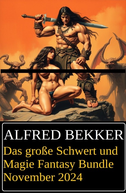 Das große Schwert und Magie Fantasy Bundle November 2024 - Alfred Bekker