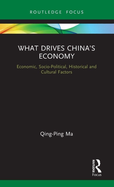 What Drives China's Economy - Qing-Ping Ma