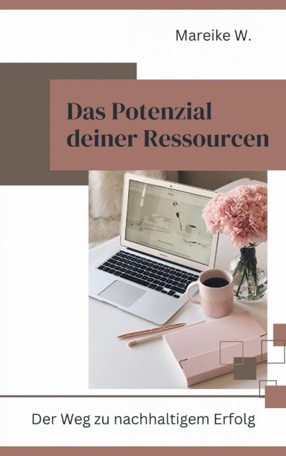 Das Potenzial deiner Ressourcen - Mareike W.