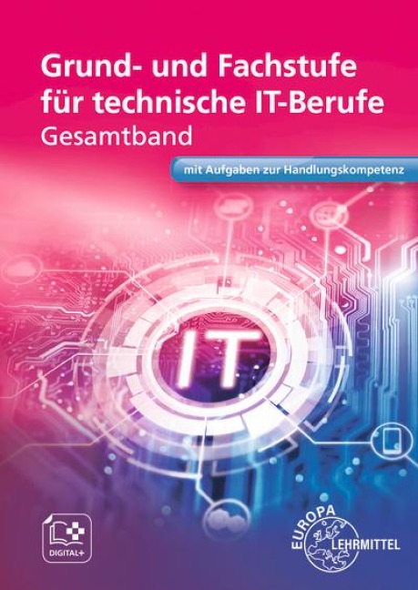 Grund- und Fachstufe für technische IT-Berufe - Monika Burgmaier, Patricia Burgmaier, Hubert Troßmann, Frédérique Chauffer, Jan Quast