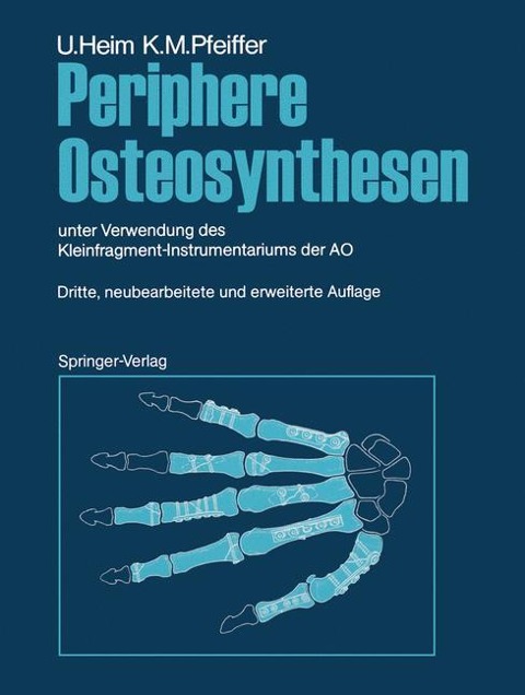 Periphere Osteosynthesen - Karl M. Pfeiffer, Urs Heim