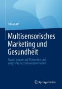 Cover-Bild zum Titel 'Multisensorisches Marketing und Gesundheit' von 'Tobias Abt'