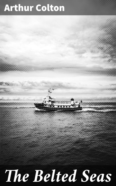 The Belted Seas - Arthur Colton