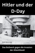 Cover-Bild zum Titel 'Hitler und der D-Day' von 'Dirk Hennings'