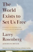 Cover-Bild zum Titel 'The World Exists to Set Us Free' von 'Larry Rosenberg, Madeline Drexler'