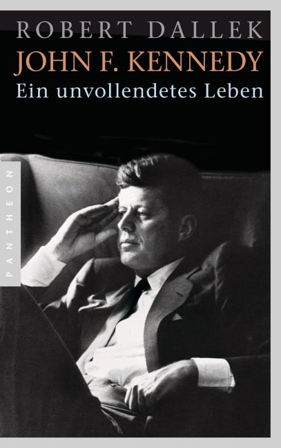 John F. Kennedy - Robert Dallek