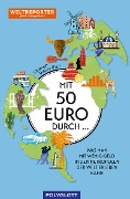 Cover-Bild zum Titel 'Mit 50 Euro durch ...' von 'Weltreporter-Netzwerk'