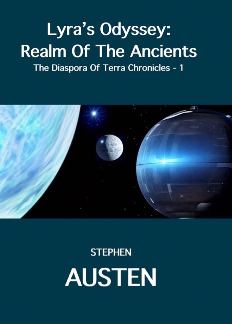 Lyra's Odyssey: Realm Of The Ancients (The Diaspora Of Terra Chronicles, #1) - Stephen Austen