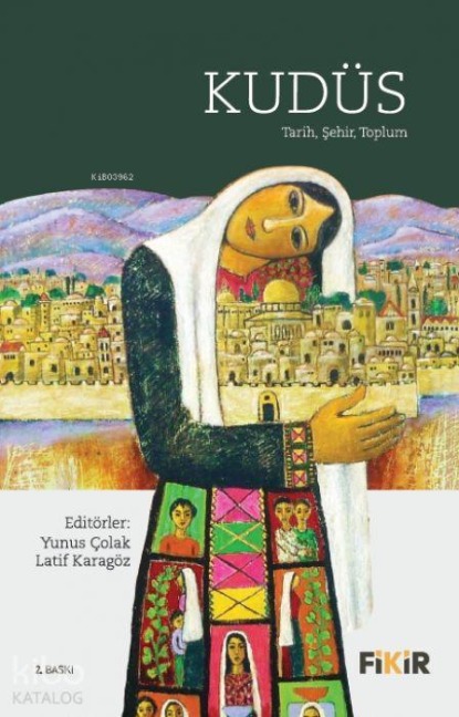 Kudüs Tarih, Sehir, Toplum - Yunus Colak