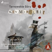 Cover-Bild zum Titel 'Tarnowskie góry kryminalnie' von 'Praca Zbiorowa'