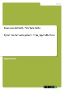 Cover-Bild zum Titel 'Sport in der Alltagswelt von Jugendlichen' von 'Klaus-Uwe Gerhardt, Peter Lutz-Hanke'