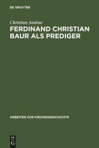 Ferdinand Christian Baur als Prediger - Christian Andrae