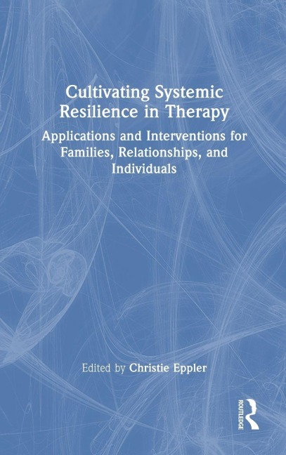 Cultivating Systemic Resilience in Therapy - 