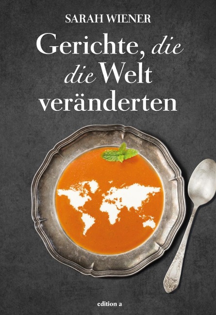 Gerichte, die die Welt veränderten - Sarah Wiener