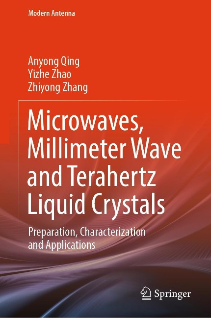 Microwaves, Millimeter Wave and Terahertz Liquid Crystals - Anyong Qing, Yizhe Zhao, Zhiyong Zhang