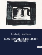 Cover-Bild zum Titel 'DAS HIMMLISCHE LICHT GEDICHTE' von 'Ludwig Rubiner'