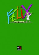 Cover-Bild zum Titel 'Felix Neu 2.  Arbeitsheft' von 'Katharina Börner, Michael Lobe, Reinhard Heydenreich, Andreas Rohbogner'