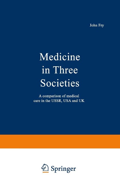Medicine in Three Societies - John Fry