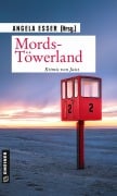 Cover-Bild zum Titel 'Mords-Töwerland' von 'Christina Bacher, Tatjana Kruse, Gunnar Kunz, Sandra Lüpkes, Gisa Pauly'
