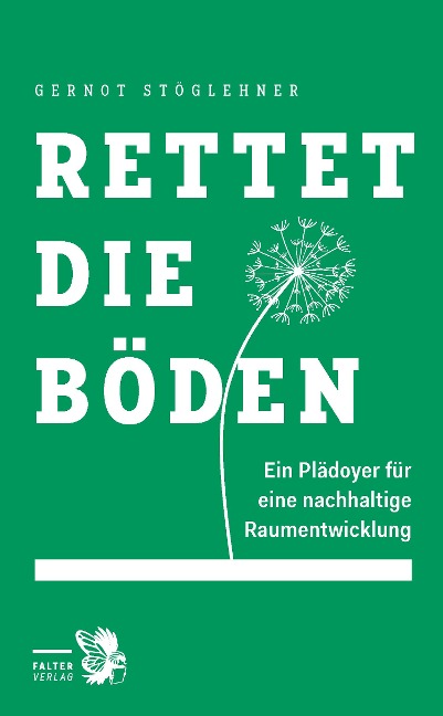 Rettet die Böden - Gernot Stöglehner