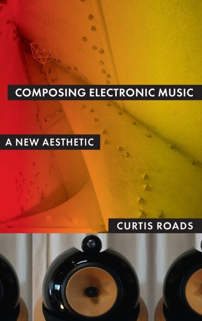 COMPOSING ELECTRONIC MUSIC C - Roads