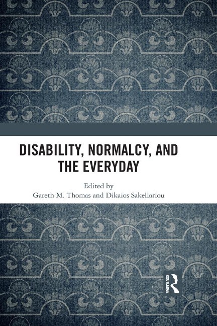 Disability, Normalcy, and the Everyday - 
